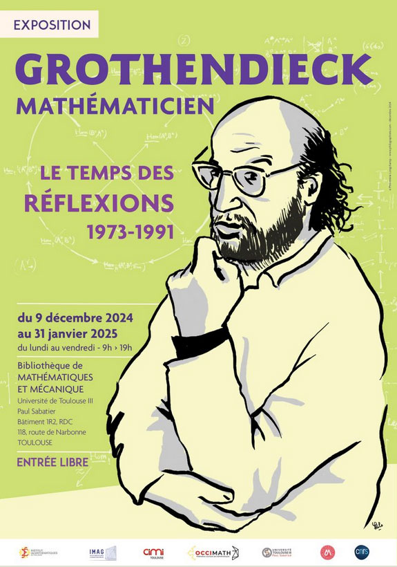 Grothendieck mathématicien : le temps des réflexions 1973-1991, Du 9 décembre 2024 au 31 janvier 2025, du lundi au vendredi 9h-19h, Bibliothèque de mathématiques et de mécanique, Bât. 1R2 (118 route de Narbonne TOULOUSE), entrée libre. 